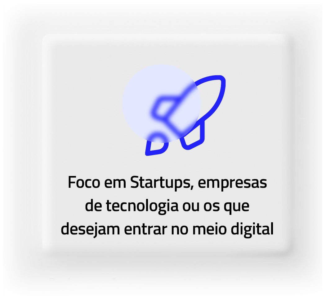 Foco em Startups, empresas de tecnologia ou os que desejam entrar no meio digital Foco em Startups, empresas de tecnologia ou os que desejam entrar no meio digital